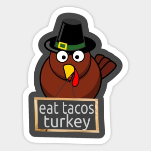 shirt Turkey Eat Tacos Mexican Thanksgiving Gift Sticker